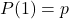 P(1) = p