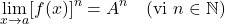\[\lim_{x \to a} [f(x)]^n = A^n \quad \text{(với } n \in \mathbb{N})\]
