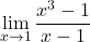 \[\lim_{x \to 1} \frac{x^3 - 1}{x - 1}\]