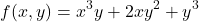 \[f(x,y) = x^3 y + 2xy^2 + y^3\]