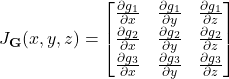 \[J_{\mathbf{G}}(x, y, z) =\begin{bmatrix}\frac{\partial g_1}{\partial x} & \frac{\partial g_1}{\partial y} & \frac{\partial g_1}{\partial z} \\\frac{\partial g_2}{\partial x} & \frac{\partial g_2}{\partial y} & \frac{\partial g_2}{\partial z} \\\frac{\partial g_3}{\partial x} & \frac{\partial g_3}{\partial y} & \frac{\partial g_3}{\partial z}\end{bmatrix}\]