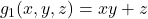 g_1(x, y, z) = xy + z