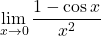 \[\lim_{x \to 0} \frac{1 - \cos x}{x^2}\]
