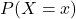 P(X=x)