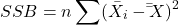 \[ SSB = n \sum (\bar{X_i} - \bar\bar{{X}})^2\]