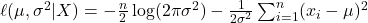 \ell(\mu, \sigma^2 | X) = -\frac{n}{2} \log(2\pi\sigma^2) - \frac{1}{2\sigma^2} \sum_{i=1}^n (x_i - \mu)^2