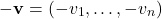 \[ -\mathbf{v} = (-v_1,\dots,-v_n)\]