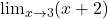 \lim_{x \to 3} (x + 2)