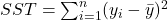 SST = \sum_{i=1}^n (y_i - \bar{y})^2