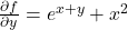 \frac{\partial f}{\partial y} = e^{x+y} + x^2