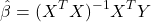 \[\hat{\beta} = (X^TX)^{-1}X^TY\]