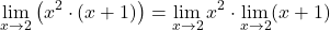 \[ \lim_{x \to 2} \big(x^2 \cdot (x+1)\big)= \lim_{x \to 2} x^2 \cdot \lim_{x \to 2} (x+1)\]