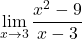 \[\lim_{x \to 3} \frac{x^2 - 9}{x - 3}\]