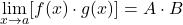 \[\lim_{x \to a} [f(x) \cdot g(x)] = A \cdot B\]