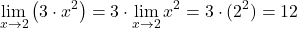 \[ \lim_{x \to 2} \big(3 \cdot x^2\big)= 3 \cdot \lim_{x \to 2} x^2= 3 \cdot (2^2)= 12\]