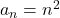 a_n = n^2
