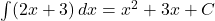 \int (2x + 3)\,dx = x^2 + 3x + C