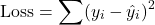 \[ \text{Loss} = \sum (y_i - \hat{y}_i)^2 \]