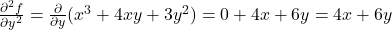 \frac{\partial^2 f}{\partial y^2} = \frac{\partial}{\partial y} (x^3 + 4xy + 3y^2) = 0 + 4x + 6y = 4x + 6y