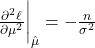 \frac{\partial^2 \ell}{\partial \mu^2} \bigg|_{\hat{\mu}} = -\frac{n}{\sigma^2}