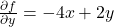 \frac{\partial f}{\partial y} = -4x + 2y