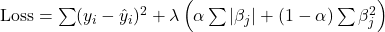 \text{Loss} = \sum (y_i - \hat{y}_i)^2 + \lambda \left( \alpha \sum |\beta_j| + (1-\alpha) \sum \beta_j^2 \right)