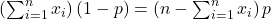 \left( \sum_{i=1}^n x_i \right) (1 - p) = \left( n - \sum_{i=1}^n x_i \right) p