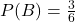 P(B) = \frac{3}{6}