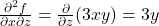\frac{\partial^2 f}{\partial x \partial z} = \frac{\partial}{\partial z}(3xy) = 3y