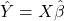 \hat{Y} = X\hat{\beta}