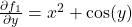 \frac{\partial f_1}{\partial y} = x^2 + \cos(y)