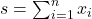 s = \sum_{i=1}^n x_i