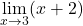 \[\lim_{x \to 3} (x + 2)\]