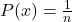 P(x) = \frac{1}{n}