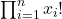 \prod_{i=1}^n x_i!