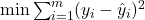 \text{min} \sum_{i=1}^m (y_i - \hat{y}_i)^2