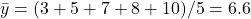 \bar{y} = (3 + 5 + 7 + 8 + 10) / 5 = 6.6