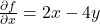 \frac{\partial f}{\partial x} = 2x - 4y