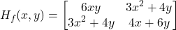 \[H_f(x,y) =\begin{bmatrix}6xy & 3x^2 + 4y \\3x^2 + 4y & 4x + 6y\end{bmatrix}\]