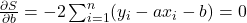 \frac{\partial S}{\partial b} = -2 \sum_{i=1}^n (y_i - ax_i - b) = 0