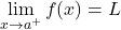 \[\lim_{x \to a^+} f(x) = L\]