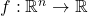 f: \mathbb{R}^n \to \mathbb{R}