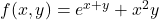 f(x, y) = e^{x+y} + x^2y