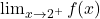 \lim_{x \to 2^+} f(x)