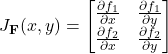 \[J_{\mathbf{F}}(x, y) =\begin{bmatrix}\frac{\partial f_1}{\partial x} & \frac{\partial f_1}{\partial y} \\\frac{\partial f_2}{\partial x} & \frac{\partial f_2}{\partial y}\end{bmatrix}\]
